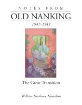 book Notes from Old Nanking, 1947-1949: The Great Transition