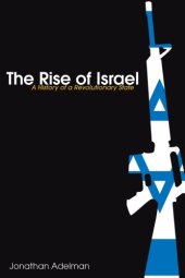 book The Rise of Israel: A History of a Revolutionary State (Israeli History, Politics and Society)