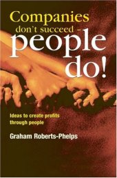 book Companies Don't Succeed People Do!: Ideas to Create Profits Through People