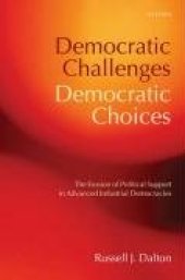 book Democratic Challenges, Democratic Choices: The Erosion of Political Support in Advanced Industrial Democracies (Comparative Politics)