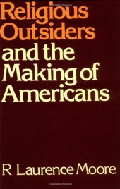 book Religious Outsiders and the Making of Americans