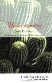 book Understanding Skin Problems: Acne, Eczema, Psoriasis and Related Conditions