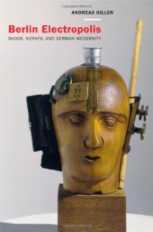 book Berlin Electropolis: Shock, Nerves, and German Modernity (Weimar and Now: German Cultural Criticism)