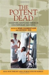 book The Potent Dead: Ancestors, saints and heroes in contemporary Indonesia (Asian Studies Association of Australia (ASAA))