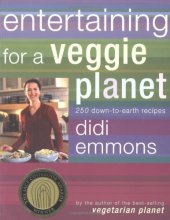 book Entertaining for a Veggie Planet: 250 Down-to-Earth Recipes