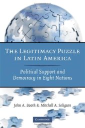 book The Legitimacy Puzzle in Latin America: Political Support and Democracy in Eight Nations