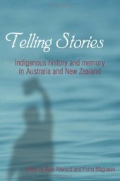 book Telling Stories: Indigenous History and Memory in Australia and New Zealand