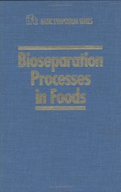 book Bioseparation Processes in Foods (I F T Basic Symposium Series 10)