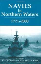 book Navies in Northern Waters, 1721-2000 (Noval Policy and History Series)