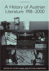 book A History of Austrian Literature 1918-2000 (Studies in German Literature, Linguistics, and Culture)