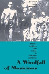 book A Windfall of Musicians: Hitler's Emigres and Exiles in Southern California