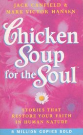 book Chicken Soup for the Soul: 101 Stories to Open the Heart and Rekindle the Spirit