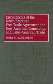 book Encyclopedia of the North American Free Trade Agreement, the New American Community, and Latin-American Trade