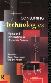 book Consuming Technologies: Media and Information in Domestic Spaces