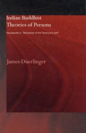 book Indian Buddhist Theories Of Person: Vasubandhu's  Refutation of the Theory of a Self (Routledgecurzon Critical Studies in Buddhism)