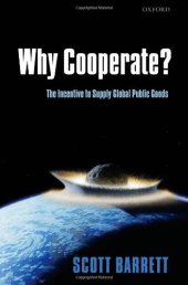 book Why Cooperate?: The Incentive to Supply Global Public Goods