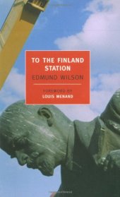 book To the Finland Station: A Study in the Writing and Acting of History