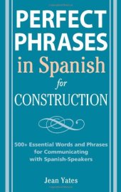 book Perfect Phrases in Spanish for Construction: 500 + Essential Words and Phrases for Communicating with Spanish-Speakers