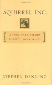 book Squirrel Inc.: A Fable of Leadership through Storytelling