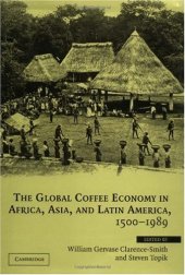 book The Global Coffee Economy in Africa, Asia, and Latin America, 1500-1989