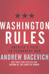 book Washington Rules: America's Path to Permanent War (American Empire Project)