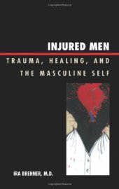 book Injured Men: Trauma, Healing, and the Masculine Self