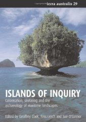 book Islands of Inquiry: Colonisation, Seafaring and the Archaeology of Maritime Landscapes (Terra Australis, 29)