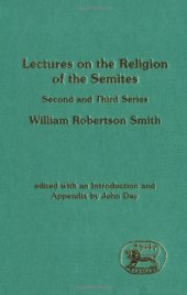 book Lectures on the Religion of the Semites.: Second and Third Series ((Journal for the Study of the Old Testament Supplement Ser.; Vol. 183))