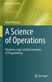 book A Science of Operations: Machines, Logic and the Invention of Programming