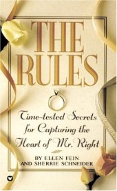 book The Rules(TM): Time-Tested Secrets for Capturing the Heart of Mr. Right