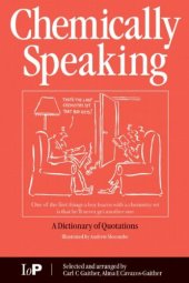 book Chemically Speaking: A Dictionary of Quotations