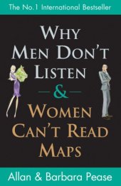 book Why Men Don't Listen and Women Can't Read Maps: How We're Different and What to Do About it