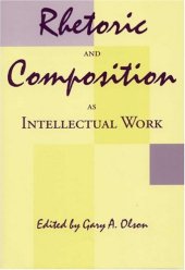 book Rhetoric and Composition as Intellectual Work