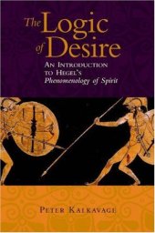 book The Logic of Desire: An Introduction to Hegel's Phenomenology of Spirit