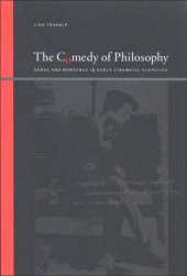 book The Comedy of Philosophy: Sense and Nonsense in Early Cinematic Slapstick