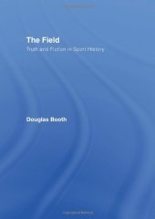 book The Field: Truth and Fiction in Sport History