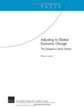 book Adjusting to Global Economic Change: The Dangerous Road Ahead