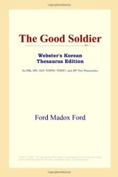 book The Good Soldier (Webster's Korean Thesaurus Edition)