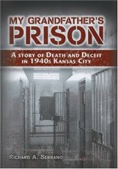 book My Grandfather's Prison: A Story of Death and Deceit in 1940s Kansas City