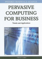 book Pervasive Computing for Business: Trends and Applications (Premier Reference Source)