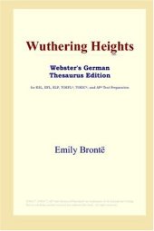 book Wuthering Heights (Webster's German Thesaurus Edition)