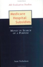 book Medicare Hospital Subsidies: Money in Search of a Purpose