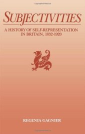 book Subjectivities: A History of Self-Representation in Britain, 1832-1920