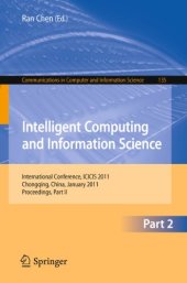 book Intelligent Computing and Information Science: International Conference, ICICIS 2011, Chongqing, China, January 8-9, 2011. Proceedings, Part II