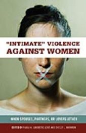 book ''Intimate'' Violence against Women: When Spouses, Partners, or Lovers Attack (Women's Psychology)