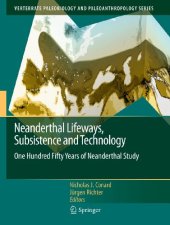 book Neanderthal Lifeways, Subsistence and Technology: One Hundred Fifty Years of Neanderthal Study