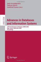 book Advances in Databases and Information Systems: 13th East European Conference, ADBIS 2009, Riga, Latvia, September 7-10, 2009. Proceedings