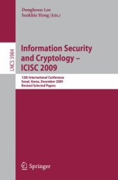 book Information, Security and Cryptology – ICISC 2009: 12th International Conference, Seoul, Korea, December 2-4, 2009, Revised Selected Papers