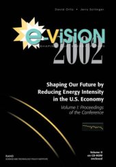 book E-Vision 2002, Shaping Our Future by Reducing Energy Intensity in the U.S. Economy, Volume 1: Proceedings of the Conference