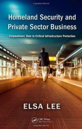 book Homeland Security and Private Sector Business: Corporations' Role in Critical Infrastructure Protection